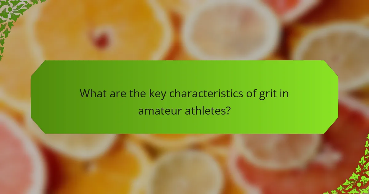 What are the key characteristics of grit in amateur athletes?
