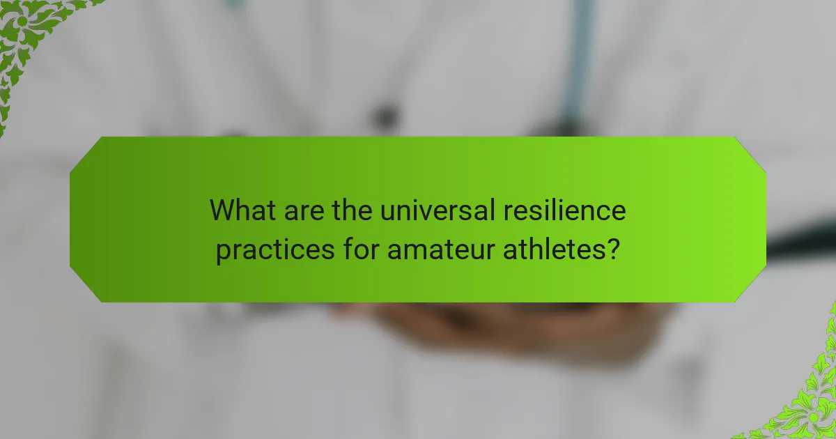 What are the universal resilience practices for amateur athletes?