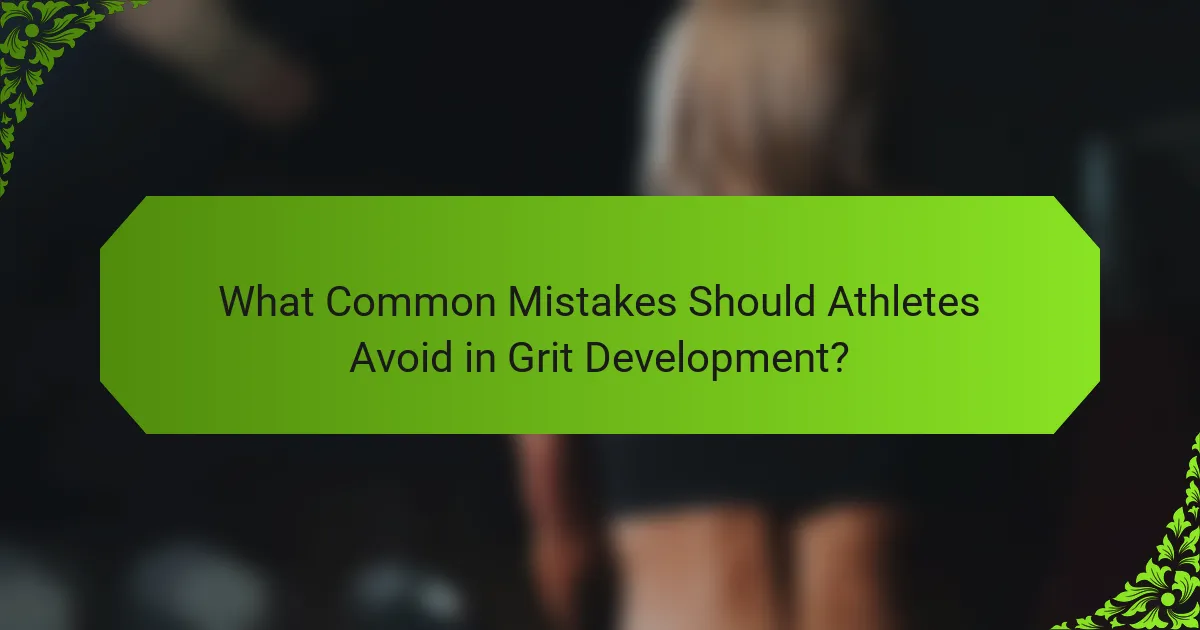 What Common Mistakes Should Athletes Avoid in Grit Development?