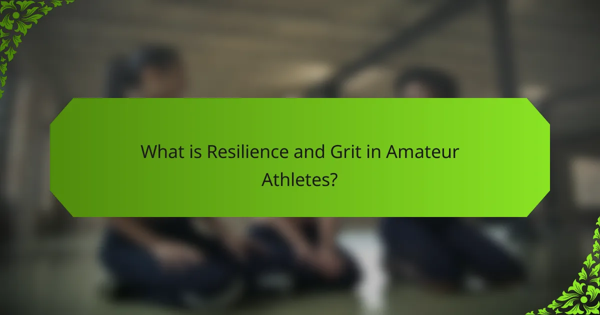 What is Resilience and Grit in Amateur Athletes?