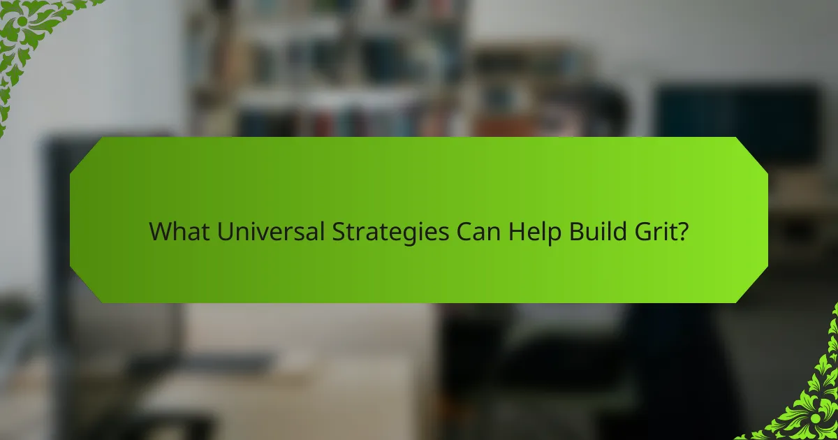 What Universal Strategies Can Help Build Grit?